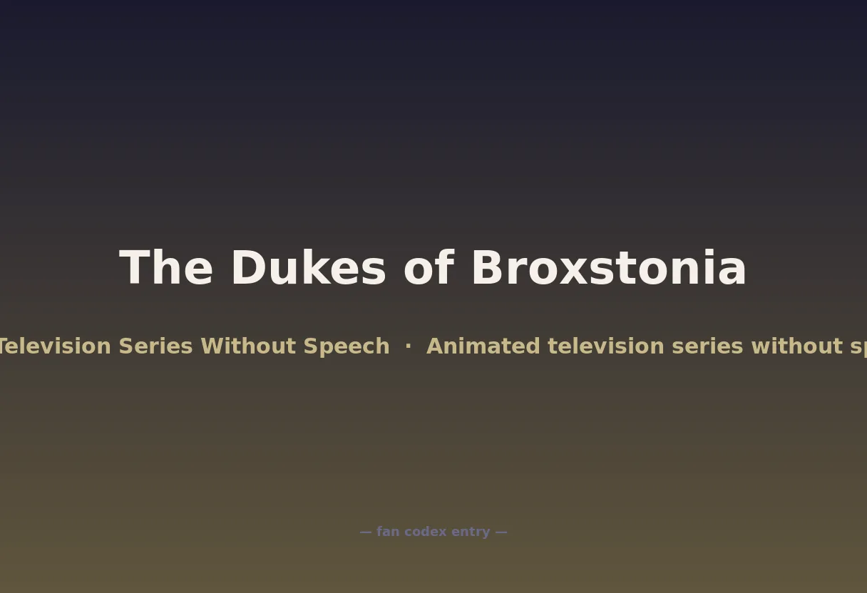 The Dukes of Broxstonia